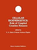 Cellular bioenergetics : role of coupled creatine kinases