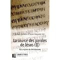 La source des paroles de J�sus (Q) : Aux origines du christianime