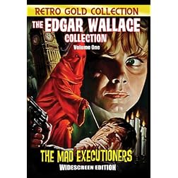 Edgar Wallace Collection Vol.1 : Mad Executioners