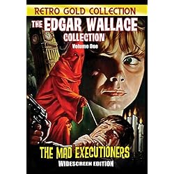 Edgar Wallace Collection Vol.1 : Mad Executioners