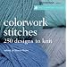 Harmony Guides: Colorwork Stitches (The Harmony Guides)