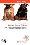 Berger Blanc Suisse  (French Edition)