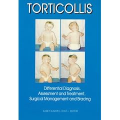Torticollis : Differential Diagnosis, Assessment, and Treatment, Surgical Management and... by Karen Karmel-Ross