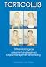 Torticollis : Differential Diagnosis, Assessment, and Treatment, Surgical Management and Bracing (for Pediatrics)
