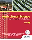 Longman agricultural science : a course for secondary schools in the Caribbean