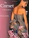 The Corset: A Cultural History