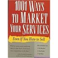 1001 Ways to Market Your Services (Even If Yu Hate to Sell) (Illustrated) (Paperback)
