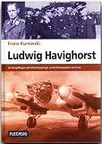 Ludwig Havighorst: Als Kampfflieger und Fallschirmspringer an den Brennpunkten der Front - Franz Kurowski