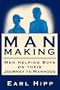 Man-Making - Men Helping Boys on their Journey to Manhood