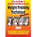 Insider's Tell-All Handbook on Weight-Training Technique, 3rd Ed: Illustrated Step-By-Step Guide to Perfecting Your Exercise Form for Injury-Free Maxi