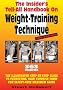 Insider's Tell-All Handbook on Weight-Training Technique, 3rd Ed: Illustrated Step-By-Step Guide to Perfecting Your Exercise Form for Injury-Free Maxi