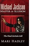 Michael Jackson Master of Illusion: The Final Curtain Call