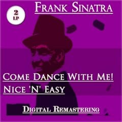 Frank Sinatra : Come Dance With Me! / Nice 'n' Easy (2 Lp)