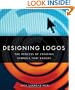 Designing Logos: The Process of Creating Symbols That Endure