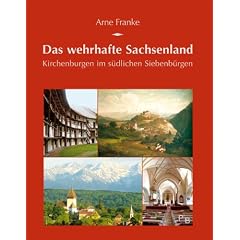 Das wehrhafte Sachsenland: Kirchenburgen im s�dlichen Siebenb�rgen