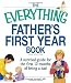 Books : The Everything Father's First Year Book: A survival guide for the first 12 months of being a dad (Everything (Parenting))