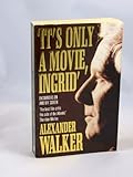 ''It's only a movie, Ingrid'' : encounters on and off screen