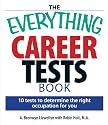 The Everything Career Tests Book: 10 Tests to Determine the Right Occupation for You (Everything Series)