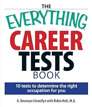 The Everything Career Tests Book: 10 Tests to Determine the Right Occupation for You (Everything Series)