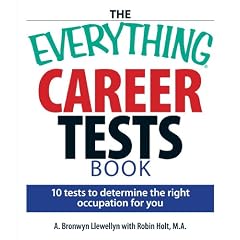 The Everything Career Tests Book: 10 Tests to Determine the Right Occupation for You (Everything Series)