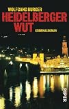 Heidelberger Wut: Kriminalroman - Wolfgang Burger