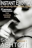 Instant Erotica: Volume 1 (6 Perfectly Pleasurable Sex Stories)