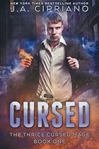 Cursed (The Thrice Cursed Mage) (Volume 1) Cursed (The Thrice Cursed Mage) (Volume 1)