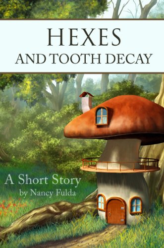 Hexes and Tooth Decay: A Short Story