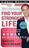 Create Your Strongest Life: What the Happiest and Most Successful Women Do Differently