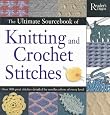 The Ultimate Sourcebook of Knitting and Crochet Stitches