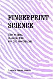 Fingerprint Science: How to Roll, Classify, File, and Use Fingerprints