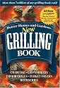 Better Homes and Gardens New Grilling Book: Charcoal, Gas, Smokers, Indoor Grills, Turkey Fryers, Rotisseries (Better Homes & Gardens Cooking)