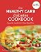 Books : The Healthy Carb Diabetes Cookbook: Favorite Foods to Fit Your Meal Plan