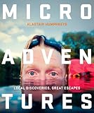 Microadventures : local discoveries for great escapes