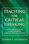 Teaching for Critical Thinking: Tools and Techniques to Help Students Question Their Assumptions