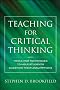 Teaching for Critical Thinking: Tools and Techniques to Help Students Question Their Assumptions