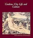 Gardens, city life and culture : a world tour