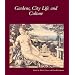 Gardens, City Life, and Culture: A World Tour (Dumbarton Oaks Studies in Garden and Landscape History)