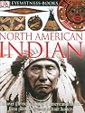 North American Indian (DK Eyewitness Books)