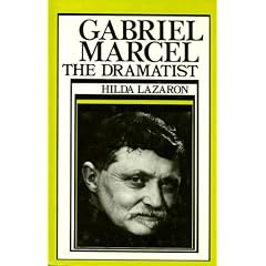 Gabriel Marcel the Dramatist