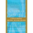 Dr. Judith Orloff's Guide to Intuitive Healing: Five Steps to Physical, Emotional, and Sexual Wellness