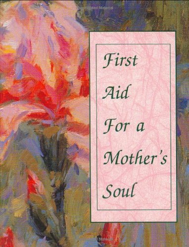 First Aid for a Mother's Soul (Charming Petites Series)