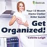 Get Organized! Your 12-Month Home Clutter Killer Guide: Organizing the House, Decluttering and How to Clean Your Home to Perfection, Volume 1