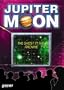 Jupiter Moon: Ghost in the Machine