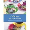 Cr�ations sur porcelaine