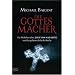 Die Gottes-Macher: Die Wahrheit �ber Jesus von Nazareth und das gehei: Die Wahrheit �ber JESUS VON NAZARETH und das geheime Erbe der Kirche