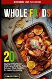 Whole Food: Whole Food Recipes: 20 Day Rapid Weight Loss with 60 Top-Notch, Delicious Whole Food Diet Recipes to Stay Healthy (paleo, whole food diet plan, whole foods cookbook) (Volume 1)