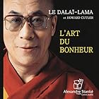 L'art du bonheur | Livre audio Auteur(s) : Le Dalaï-Lama, Howard Cutler Narrateur(s) : Richard Leduc, Vincent Davy