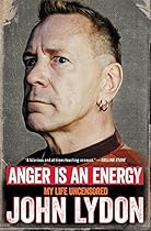 Anger Is an Energy: My Life Uncensored Anger Is an Energy: My Life Uncensored