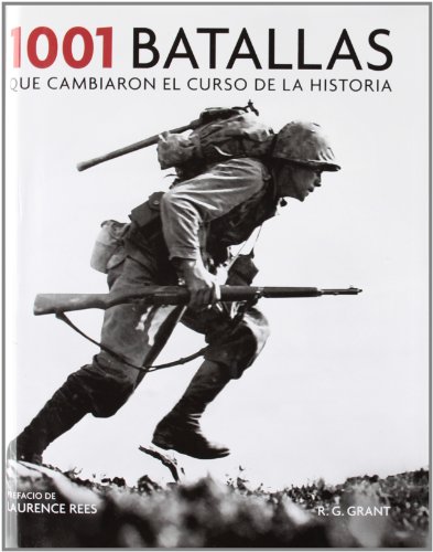 1001 batallas que cambiaron el curso de la historia / 1001 Battles That Changed The Course Of History (Spanish Edition)